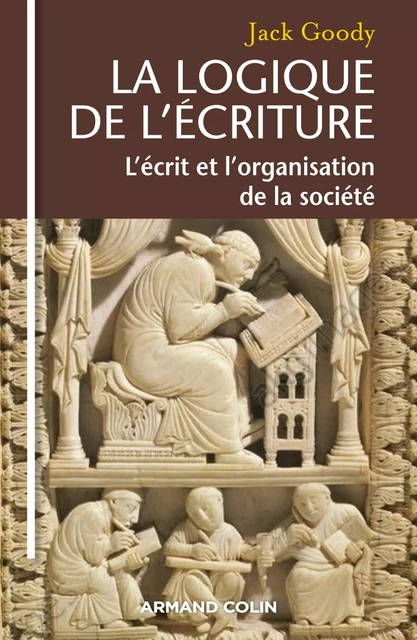 La logique de l'écriture - Jack Goody - Armand Colin