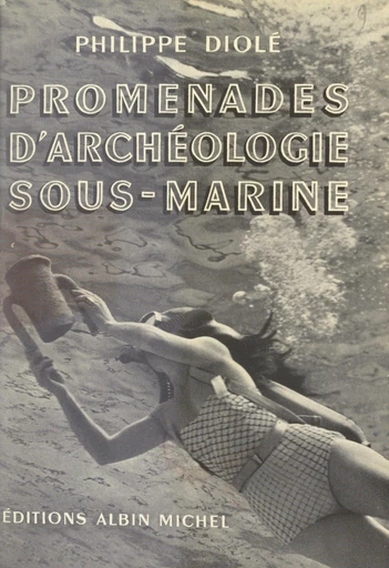 Promenades d'archéologie sous-marine - Philippe Diolé - FeniXX réédition numérique