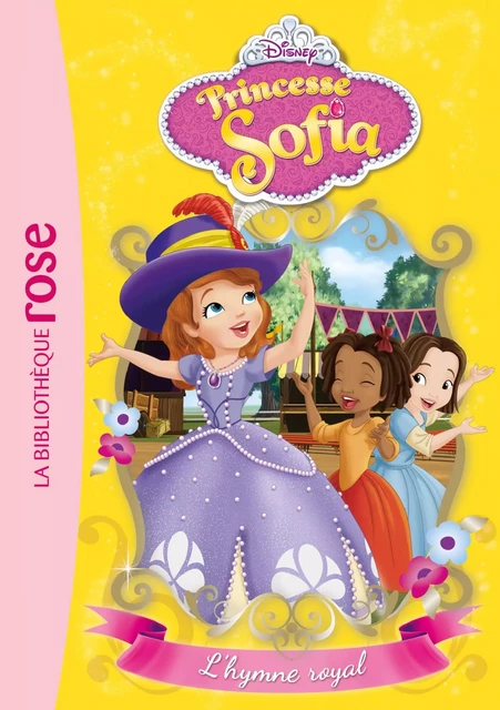 Princesse Sofia 04 - L'hymne royal - Walt Disney - Hachette Jeunesse