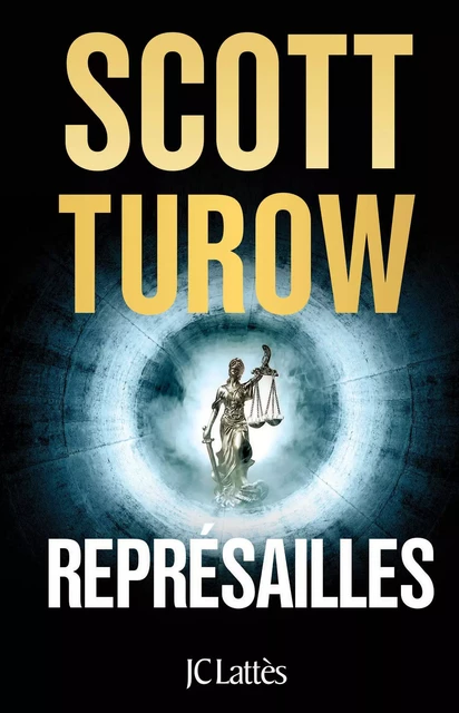 Représailles - Scott Turow - JC Lattès