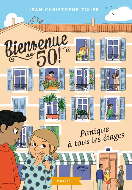 Bienvenue au 50 - Panique à tous les étages - Jean-Christophe Tixier - Rageot Editeur