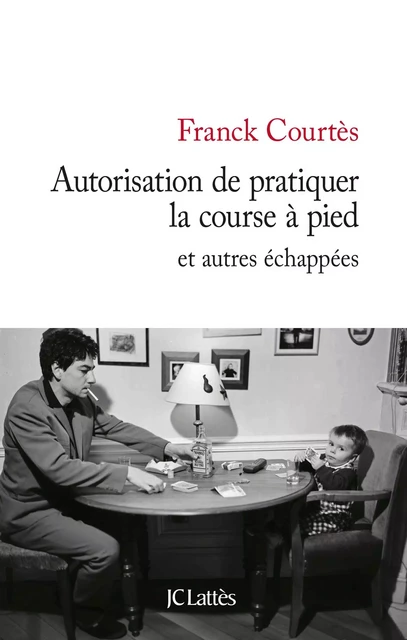 Autorisation de pratiquer la course à pied - Franck Courtès - JC Lattès