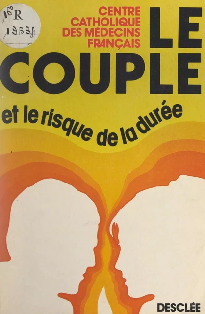 Le couple et le risque de la durée - Ph. Ariès, J.-M. Aubert - FeniXX réédition numérique