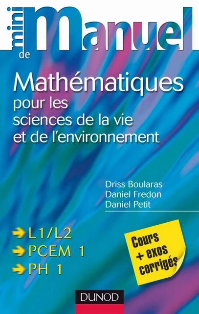 Mini manuel de Mathématiques pour les sciences de la vie et de l'environnement - Driss Boularas, Daniel Fredon, Daniel Petit - Dunod