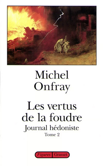 Les vertus de la foudre - Michel Onfray - Grasset