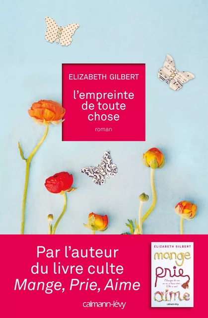 L'Empreinte de toute chose - Elizabeth Gilbert - Calmann-Lévy