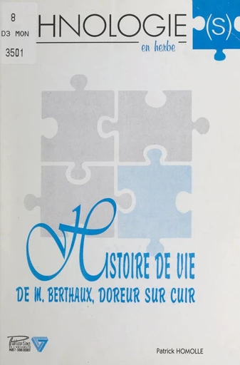 Ethnographie d'un métier : histoire de vie de M. Berthaux, doreur sur cuir - Patrick Homolle - FeniXX réédition numérique