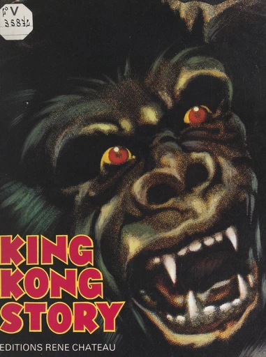 King Kong story - René Chateau, Marielle de Lesseps - FeniXX réédition numérique