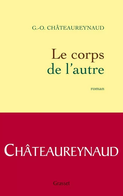 Le corps de l'autre - Georges-Olivier Châteaureynaud - Grasset