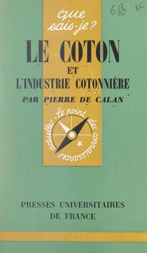 Le coton et l'industrie cotonnière - Pierre de Calan - FeniXX réédition numérique