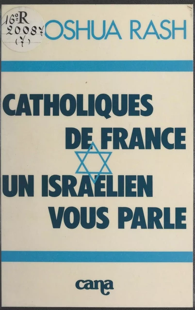 Catholiques de France, un Israélien vous parle - Yehoshua Rash - FeniXX réédition numérique