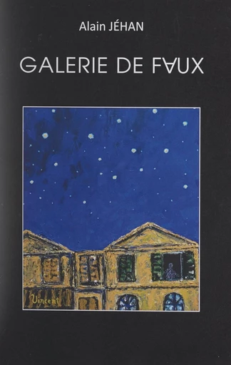 Galerie de faux - Alain Jéhan - FeniXX réédition numérique