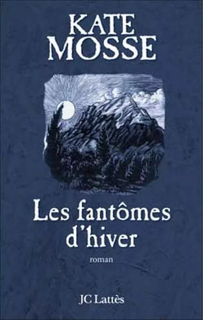 Fantômes d'hiver - Kate Mosse - JC Lattès