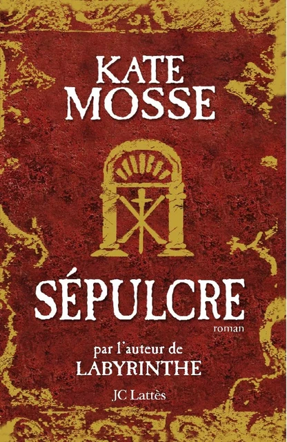 Sépulcre - Kate Mosse - JC Lattès