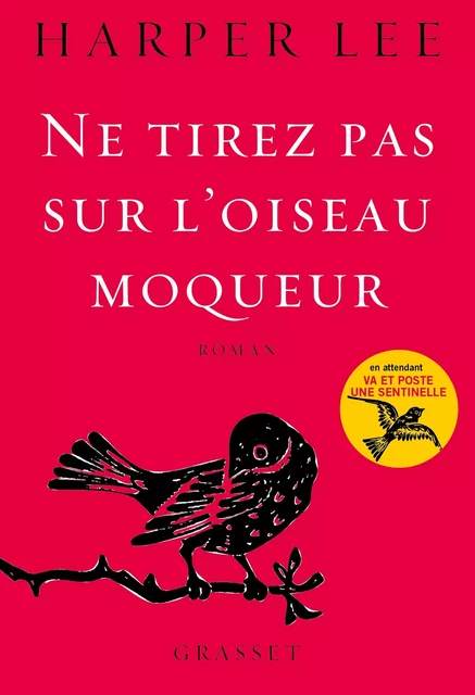 Ne tirez pas sur l'oiseau moqueur - Harper Lee - Grasset