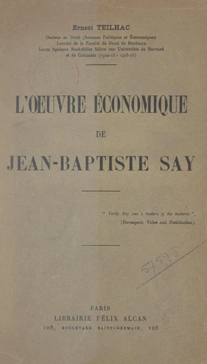 L'œuvre économique de Jean-Baptiste Say - Ernest Teilhac - FeniXX réédition numérique