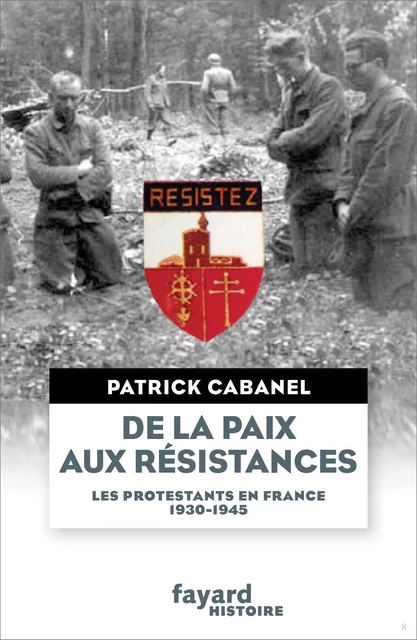 De la paix aux résistances - Patrick Cabanel - Fayard