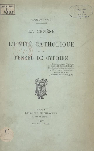 La genèse de l'unité catholique et la pensée de Cyprien - Gaston Riou - FeniXX réédition numérique