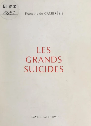 Les grands suicides - François de Cambrésis - FeniXX réédition numérique