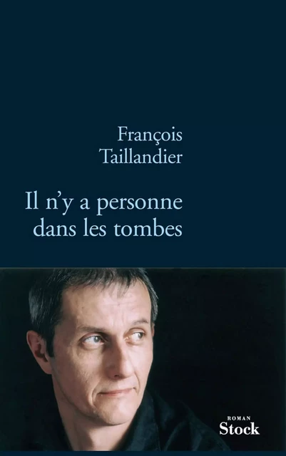 Il n'y a personne dans les tombes - François Taillandier - Stock