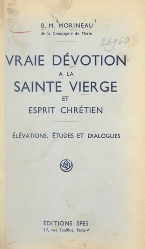 Vraie dévotion à la Sainte Vierge et esprit chrétien - Benjamin-Marie Morineau - FeniXX réédition numérique