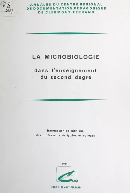 La microbiologie dans l'enseignement du second degré - A. Belan, J.-P. Bret, A. Breton - FeniXX réédition numérique