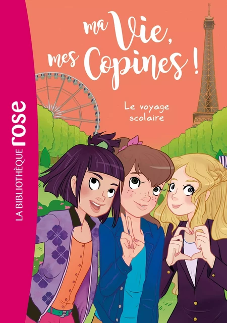 Ma vie, mes copines 03 - Le voyage scolaire - Hachette Livre - Hachette Jeunesse