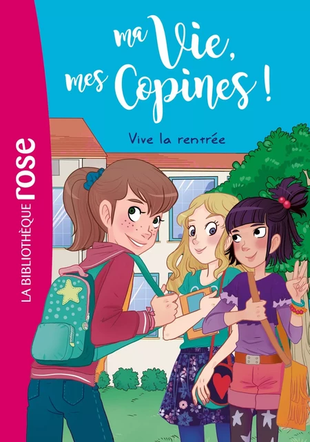 Ma vie, mes copines 01 - Vive la rentrée ! - Catherine Kalengula - Hachette Jeunesse