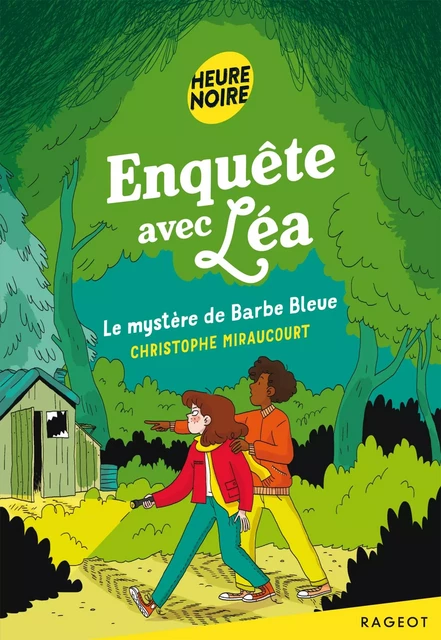 Enquête avec Léa - Le mystère de Barbe Bleue - Christophe Miraucourt - Rageot Editeur