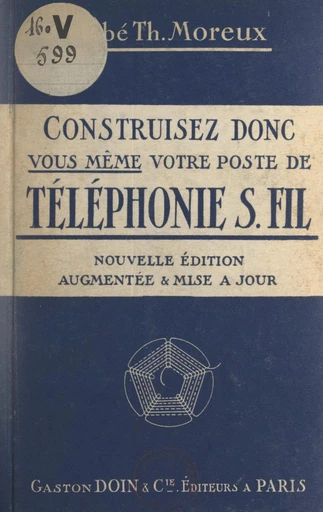 Construisez vous-même votre poste de téléphonie sans fil - Théophile Moreux - FeniXX réédition numérique