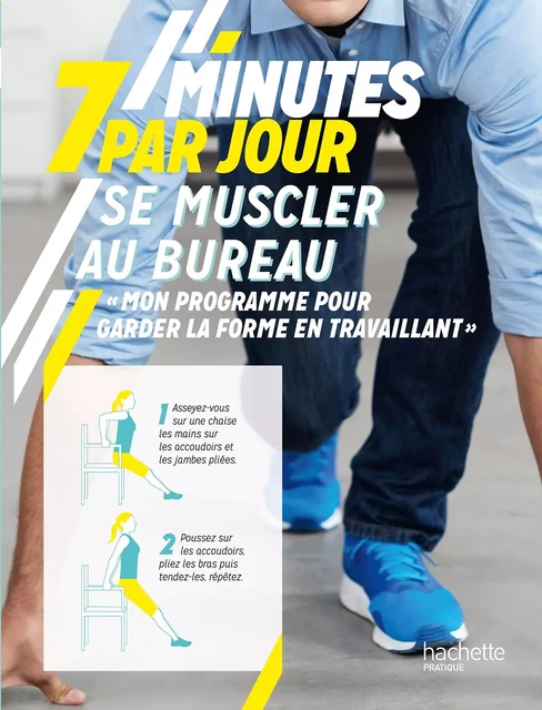 7 minutes par jour pour se muscler au bureau - Bakary Sissako - Hachette Pratique