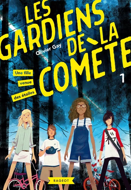 Les gardiens de la comète - Une fille venue des étoiles - Olivier Gay - Rageot Editeur