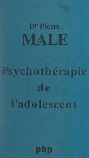 Psychothérapie de l'adolescent - Pierre Mâle - FeniXX réédition numérique