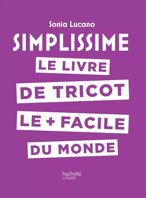 Simplissime - Tricot - Sonia Lucano - Hachette Pratique