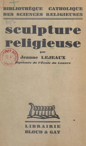 Sculpture religieuse - Jeanne Lejeaux - FeniXX réédition numérique