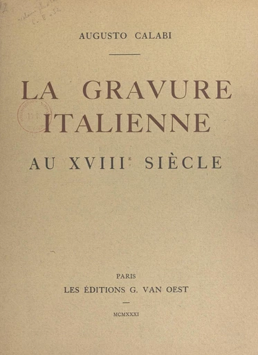 La gravure italienne au XVIIIe siècle - Augusto Calabi - FeniXX réédition numérique