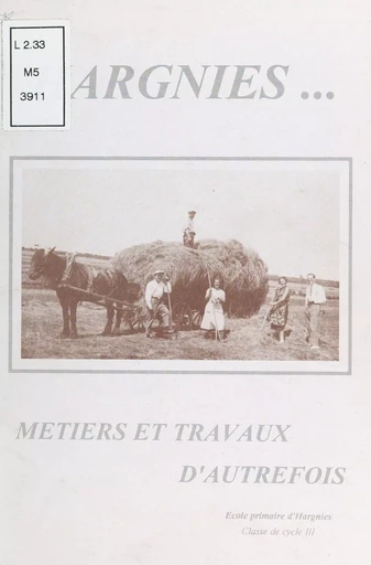 Hargnies... -  École primaire d'Hargnies, Pierre Hutin, Paul Lotterie - FeniXX réédition numérique