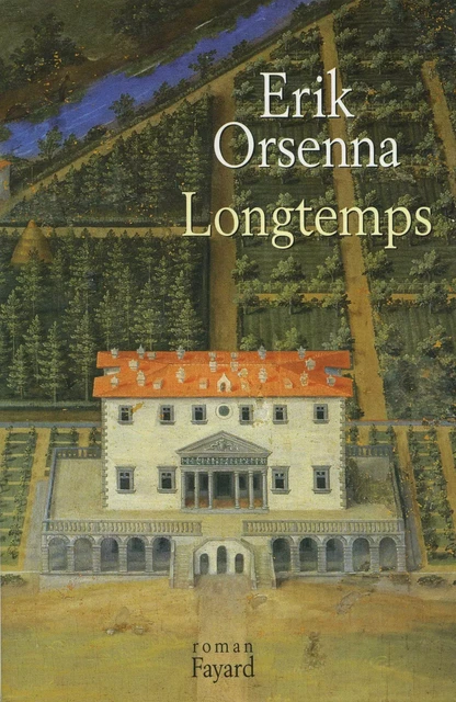 Longtemps - Érik Orsenna - Fayard