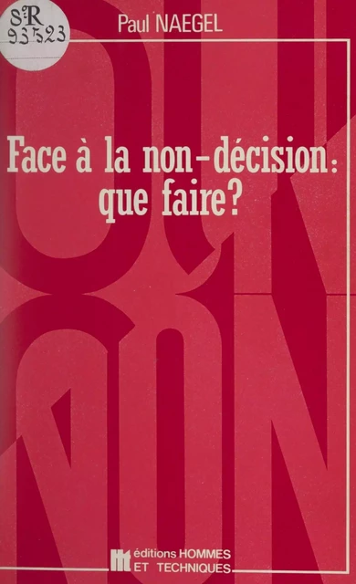 Face à la non-décision : que faire ? - Paul Naegel - FeniXX réédition numérique