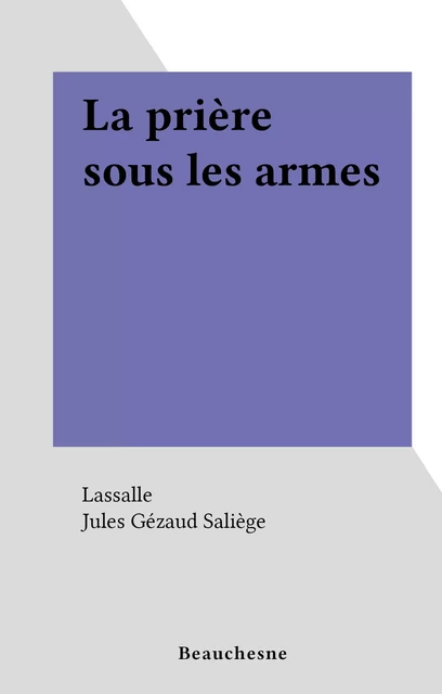 La prière sous les armes -  Lassalle - FeniXX réédition numérique