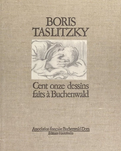 Cent-onze dessins faits à Buchenwald - Boris Taslitzky - FeniXX réédition numérique