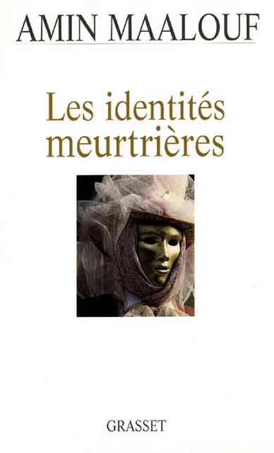 Les identités meurtrières - Amin Maalouf - Grasset