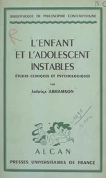 L'enfant et l'adolescent instables