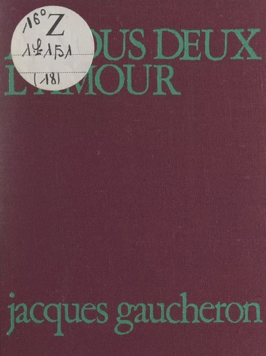 À nous deux l'amour - Jacques Gaucheron - FeniXX réédition numérique