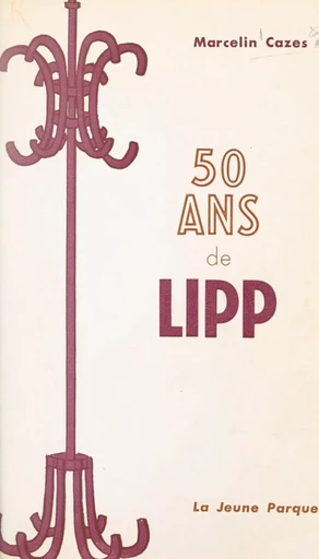 50 ans de Lipp - Marcelin Cazes - FeniXX réédition numérique