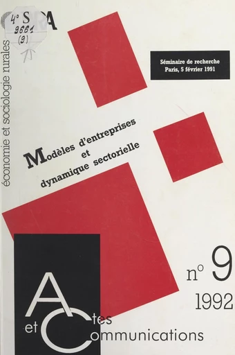 Modèles d'entreprises et dynamique sectorielle : les approches contemporaines de la firme et des organisations -  Groupe "Statistiques et IAA" du département Économie et sociologie rurales de l'Institut national de la recherche agronomique (INRA) - FeniXX réédition numérique