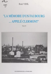 La mémoire d'un faubourg... appelé Clermont (2)