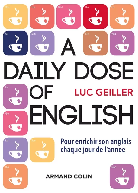 A daily dose of English - Luc Geiller - Armand Colin