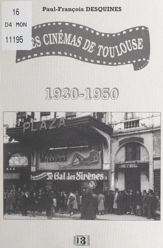 Les cinémas de Toulouse, 1930-1950 - Paul-François Desquines - FeniXX réédition numérique