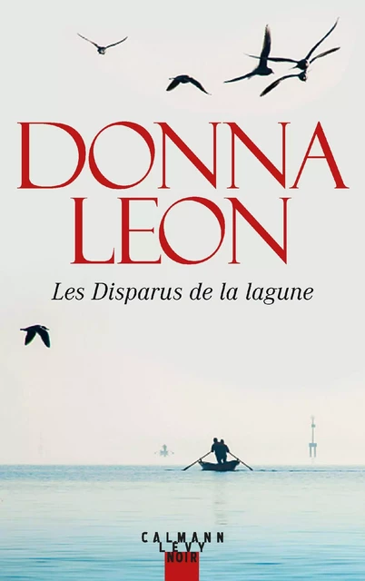 Les Disparus de la lagune - Donna Leon - Calmann-Lévy